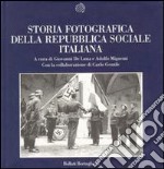 Storia fotografica della Repubblica Sociale Italiana libro