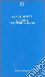 L'utopia del tempo libero libro