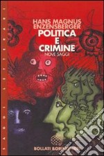 Politica e crimine. Nove saggi libro