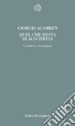 Quel che resta di Auschwitz. L'archivio e il testimone libro