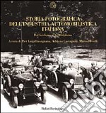 Storia fotografica dell'industria automobilistica italiana. Dal fordismo al postfordismo libro