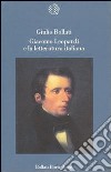 Giacomo Leopardi e la letteratura italiana libro