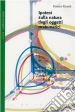 Ipotesi sulla natura degli oggetti matematici libro