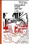 Controcultura in Italia (1967-1977). Viaggio nell'underground libro