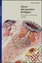 Storia del pensiero biologico. Diversità, evoluzione, eredità libro