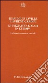 Le iniziative locali in Europa. Un bilancio economico e sociale libro