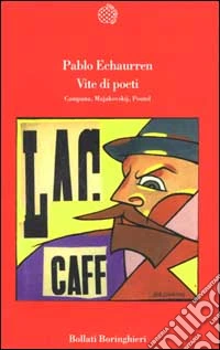 Vite di poeti. Campana, Majakovskij, Pound libro