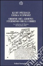 Ordine del giorno: sterminio degli ebrei. La Conferenza del Wannsee del 20 gennaio 1942 libro usato