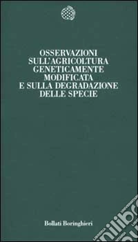 Osservazioni sull'agricoltura geneticamente modificata e sulla degradazione delle specie libro