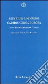 Cadmos cerca Europa. Il sud fra il Mediterraneo e l'Europa libro