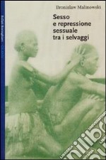 Sesso e repressione sessuale tra i selvaggi