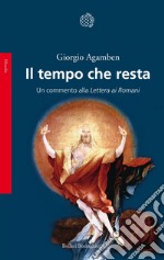 Il tempo che resta. Un commento alla «Lettera ai Romani» libro