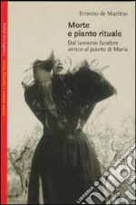 Morte e pianto rituale. Dal lamento funebre antico al pianto di Maria