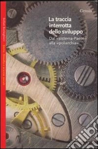 La traccia interrotta dello sviluppo libro