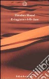 Il viaggiatore delle dune libro di Monod Théodore