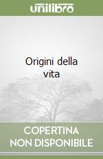 Origini della vita libro