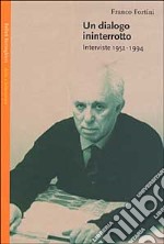 Un dialogo ininterrotto. Interviste 1952-1994 libro