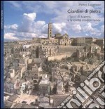 Giardini di pietra. I Sassi di Matera e la civiltà mediterranea