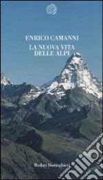 La nuova vita delle Alpi libro