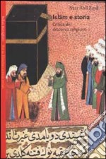 Islam e storia. Critica del discorso religioso