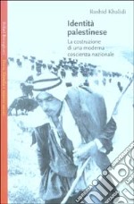 Identità palestinese. La costruzione di una moderna coscienza nazionale