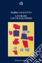 Lavorare con piccoli indizi libro