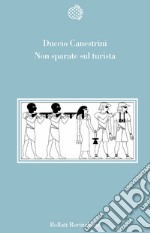 Non sparate sul turista libro