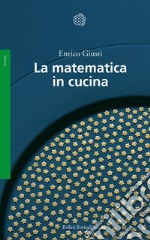 La matematica in cucina libro