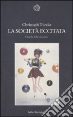 La Società eccitata. Filosofia della sensazione libro