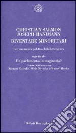 Diventare minoritario. Per una nuova politica della letteratura-Un parlamento immaginario? Conversazione con Salman Rushdie, Wole Soyinka e Russell Banks