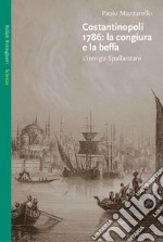 Costantinopoli 1786: la congiura e la beffa. L'intrigo Spallanzani