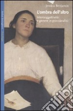 L'ombra dell'altro. Intersoggettività e genere in psicoanalisi