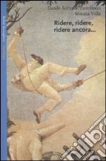 Ridere, ridere, ridere ancora... Il riso e l'umorismo nelle relazioni familiari e in psicoterapia della famiglia