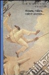 Ridere, ridere, ridere ancora... Il riso e l'umorismo nelle relazioni familiari e in psicoterapia della famiglia libro