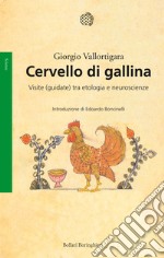 Cervello di gallina. Visite (guidate) tra etologia e neuroscienze