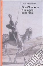 Don Chisciotte o la logica della follia libro