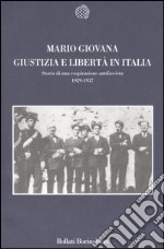 Giustizia e Libertà in Italia. Storia di una cospirazione antifascista 1929-1937 libro