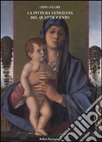 La pittura veneziana del Quattrocento. I Bellini e Andrea Mantegna libro