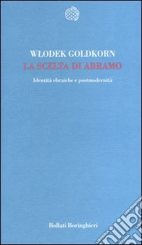 La scelta di Abramo. Identità ebraiche e postmodernità libro