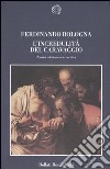 L'incredulità del Caravaggio e l'esperienza delle «cose naturali» libro