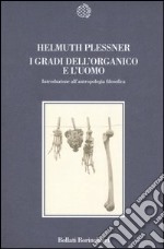 I gradi dell'organico e l'uomo. Introduzione all'antropologia filosofica libro