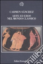 Arte ed eros nel mondo classico libro