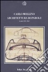 Architettura di parole. Scritti 1933-1965. Ediz. illustrata libro