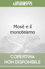 Mosè e il monoteismo libro