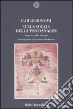 Sulla soglia della psicoanalisi. Freud e la follia infantile libro