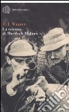 La scienza di Sherlock Holmes libro