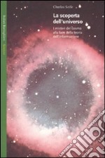 La scoperta dell'universo. I misteri del cosmo alla luce della teoria dell'informazione libro