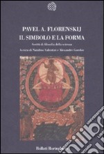 Il simbolo e la forma. Scritti di filosofia della scienza libro