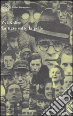 La tigre sotto la pelle. Storie e parabole degli anni della morte