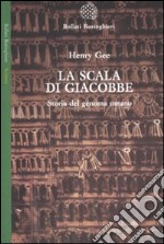 La scala di Giacobbe. Storia del genoma umano